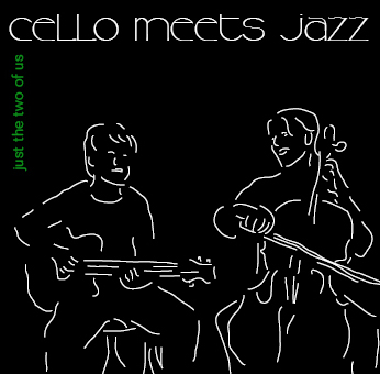 Cello meets Jazz "just the two of us"